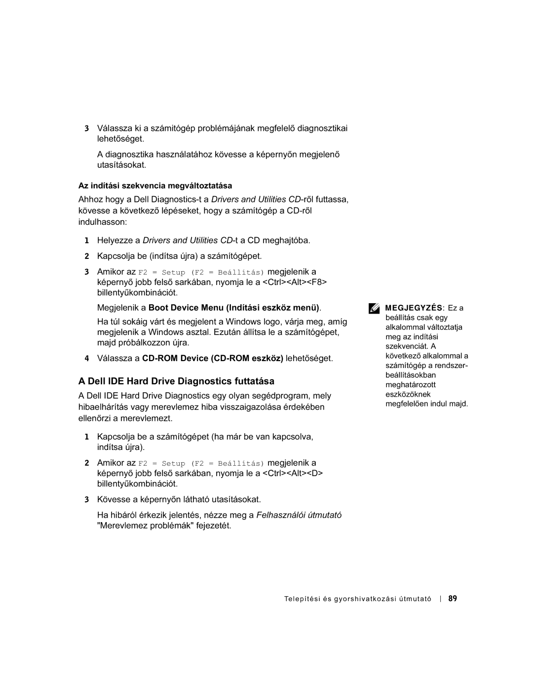 Dell GX60 manual Dell IDE Hard Drive Diagnostics futtatása 