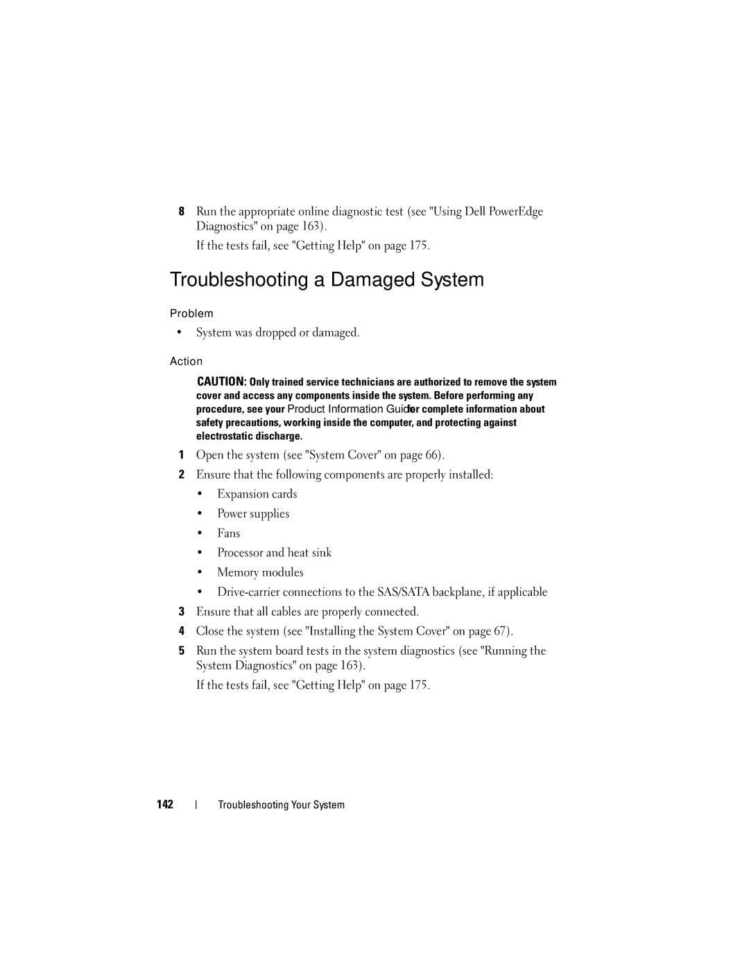 Dell HR675 owner manual Troubleshooting a Damaged System, System was dropped or damaged 