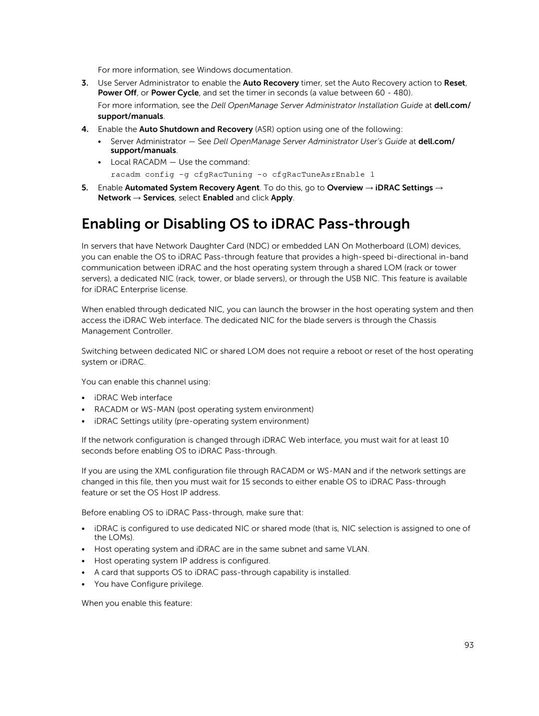 Dell iDRAC8 manual Enabling or Disabling OS to iDRAC Pass-through, Racadm config -g cfgRacTuning -o cfgRacTuneAsrEnable 