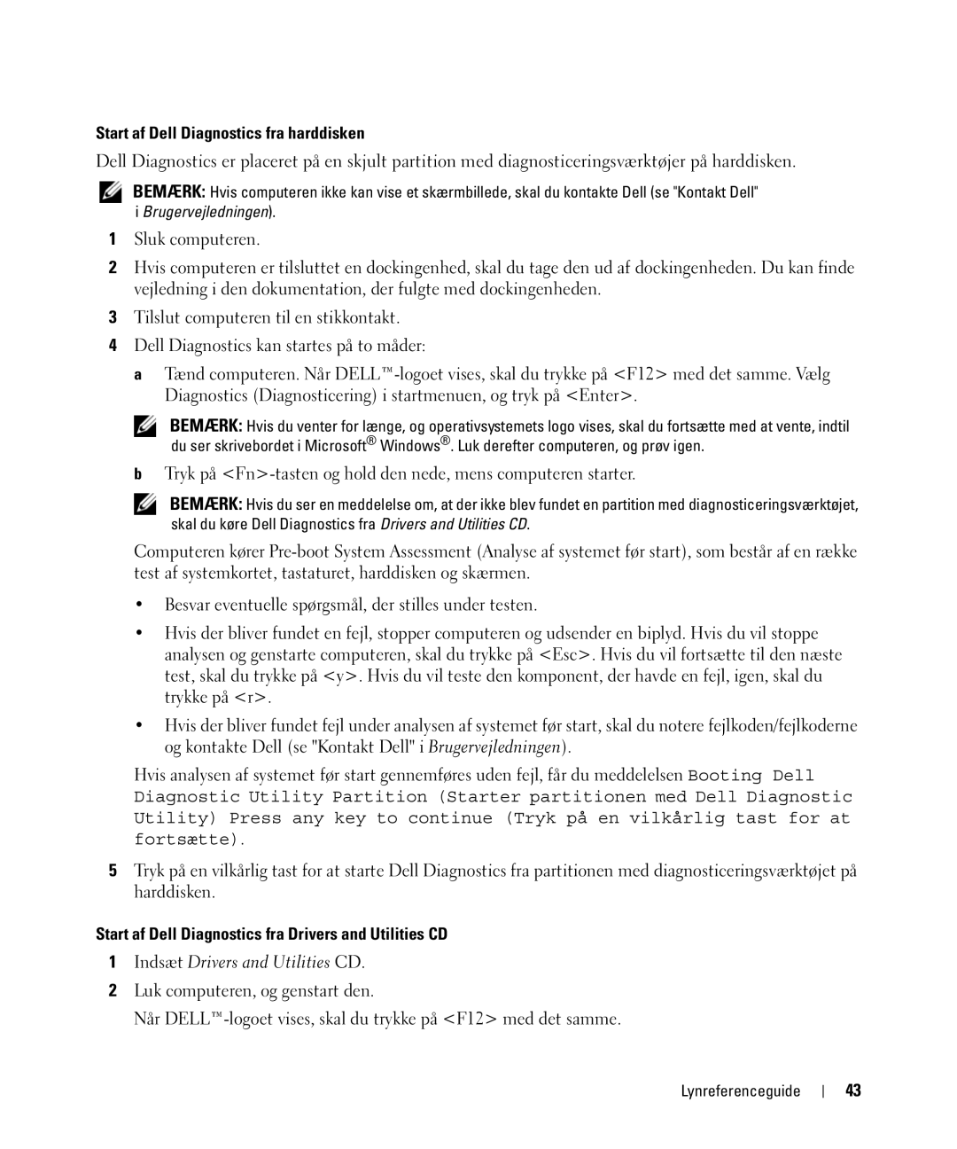 Dell JF854 manual Start af Dell Diagnostics fra harddisken, Start af Dell Diagnostics fra Drivers and Utilities CD 