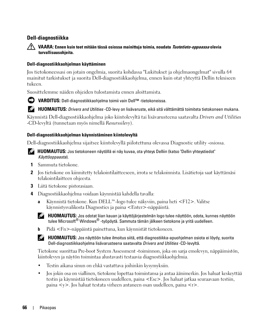 Dell JF854 manual Dell-diagnostiikkaohjelman käyttäminen, Dell-diagnostiikkaohjelman käynnistäminen kiintolevyltä 