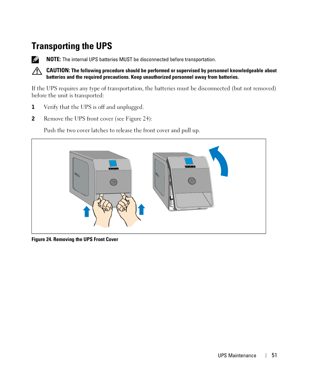 Dell H965N, K789N, K788N, K806N, 500W, H914N, H900N, J715N, J716N manual Transporting the UPS, Removing the UPS Front Cover 