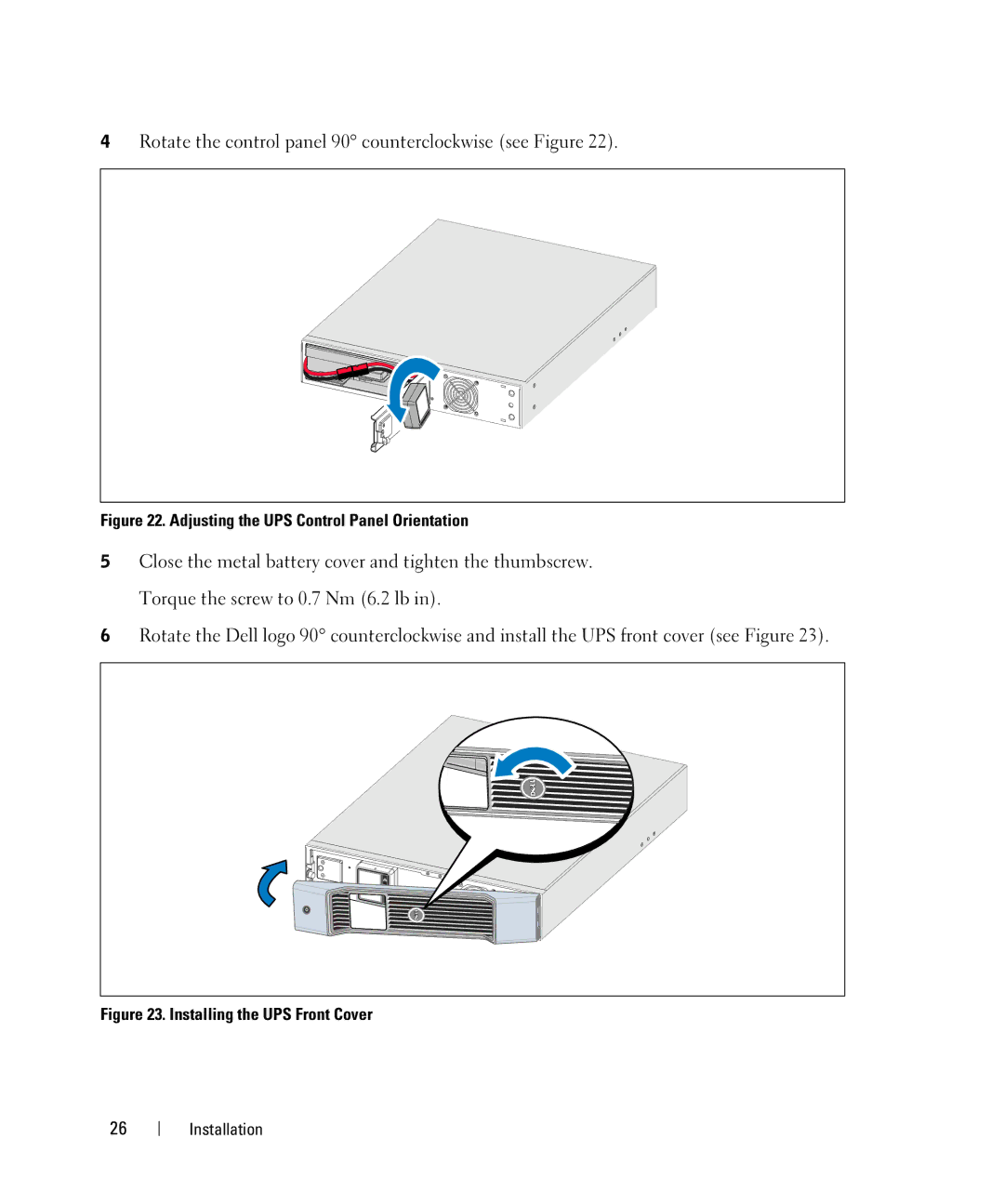 Dell 1500W, K802N, K811N, K792N, J735N, 1000W, 2700W, J727N, H945N, 1920W Rotate the control panel 90 counterclockwise see Figure 