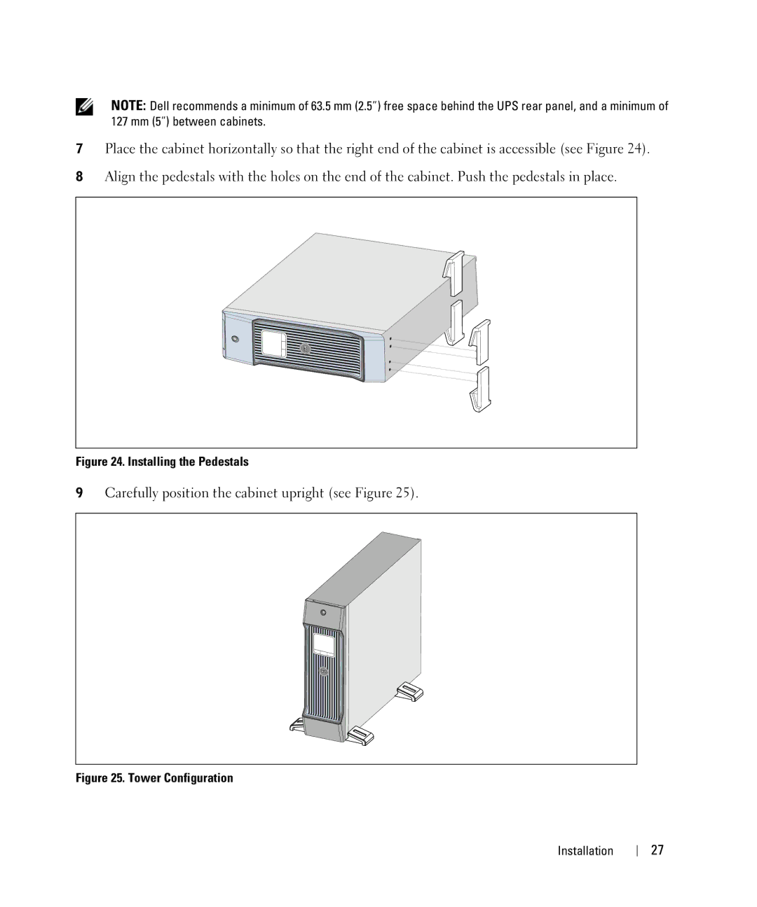 Dell J718N, K802N, K811N, K792N, J735N, 1000W, 2700W, J727N, H945N, 1920W, H928N Carefully position the cabinet upright see Figure 