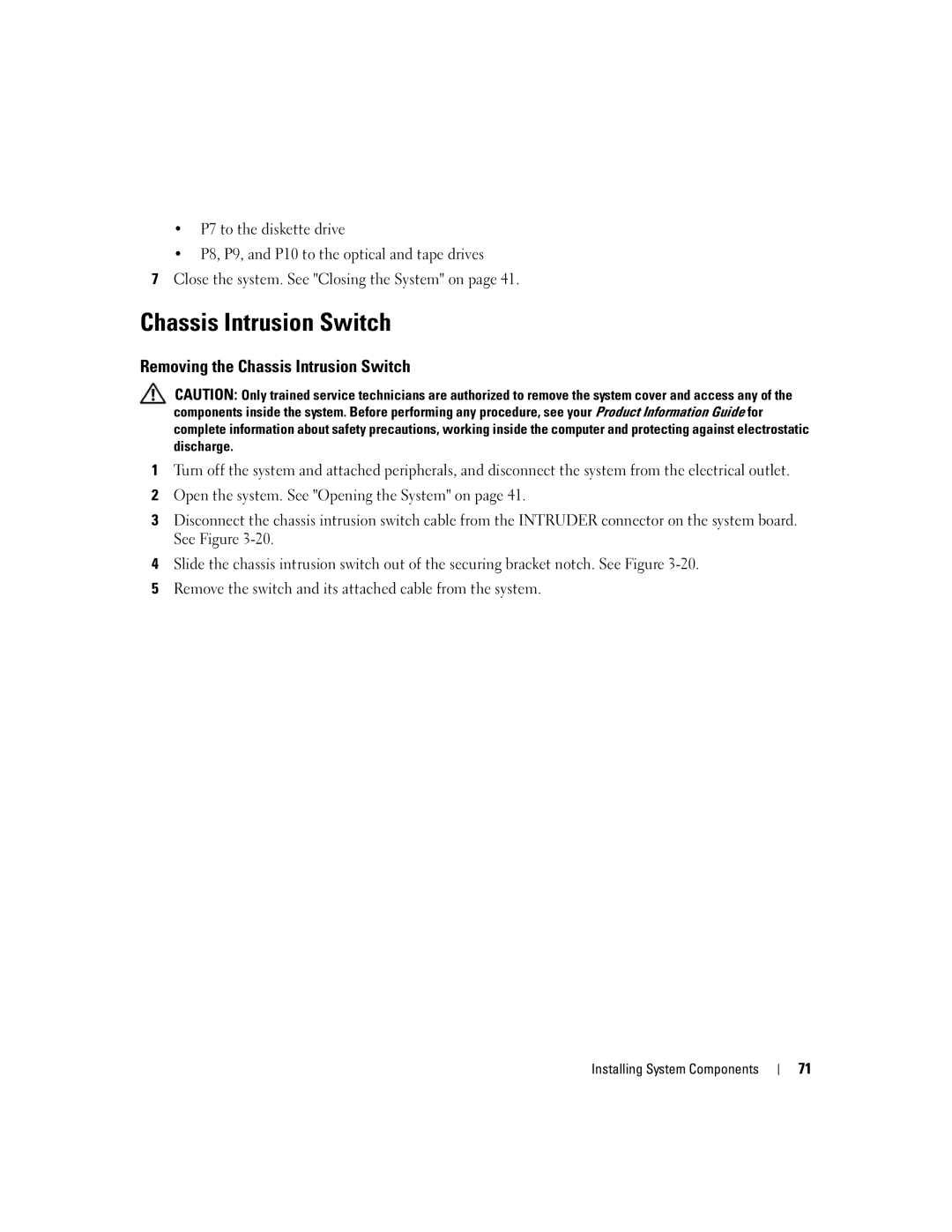 Dell KH934 owner manual Removing the Chassis Intrusion Switch 