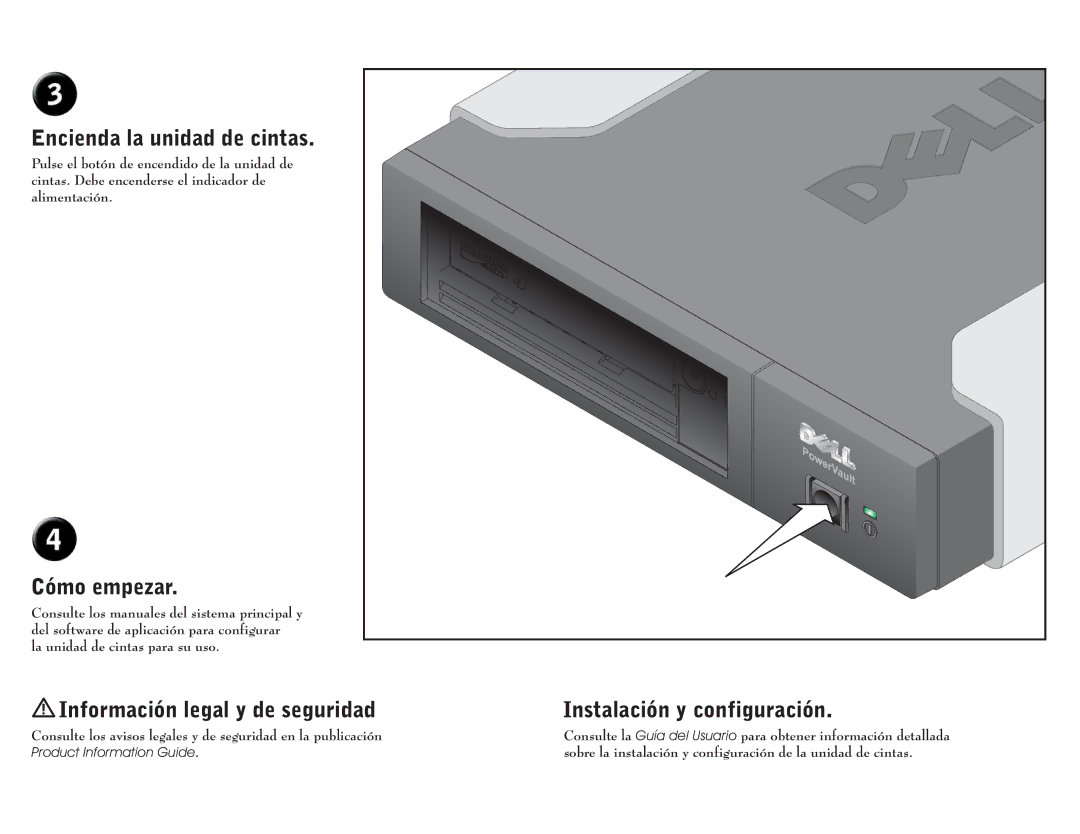 Dell LTO4-EH1 Encienda la unidad de cintas, Cómo empezar, Información legal y de seguridad, Instalación y configuración 