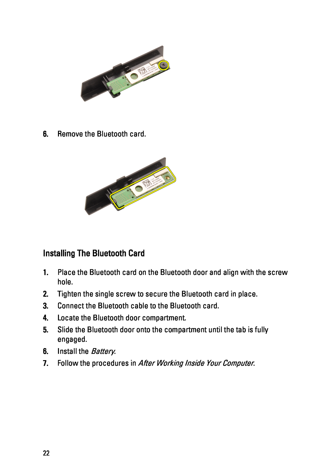 Dell M4600 owner manual Installing The Bluetooth Card, Follow the procedures in After Working Inside Your Computer 