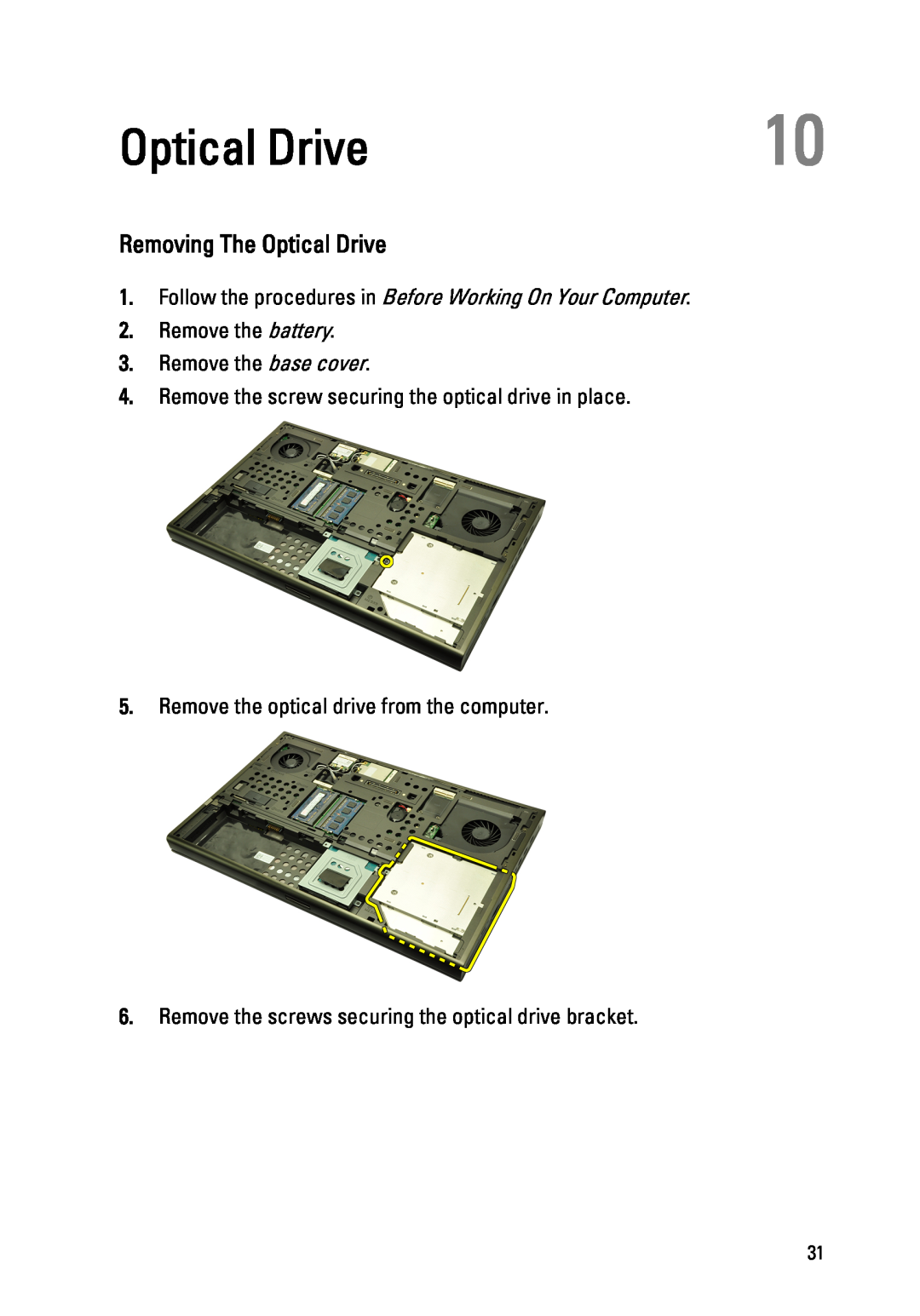 Dell M4600 owner manual Removing The Optical Drive, Remove the battery 3. Remove the base cover 