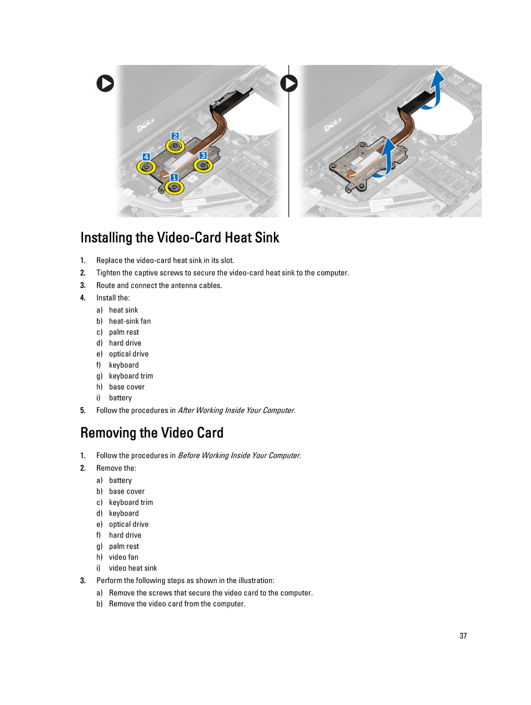 Dell M4800 owner manual Installing the Video-Card Heat Sink, Removing the Video Card 