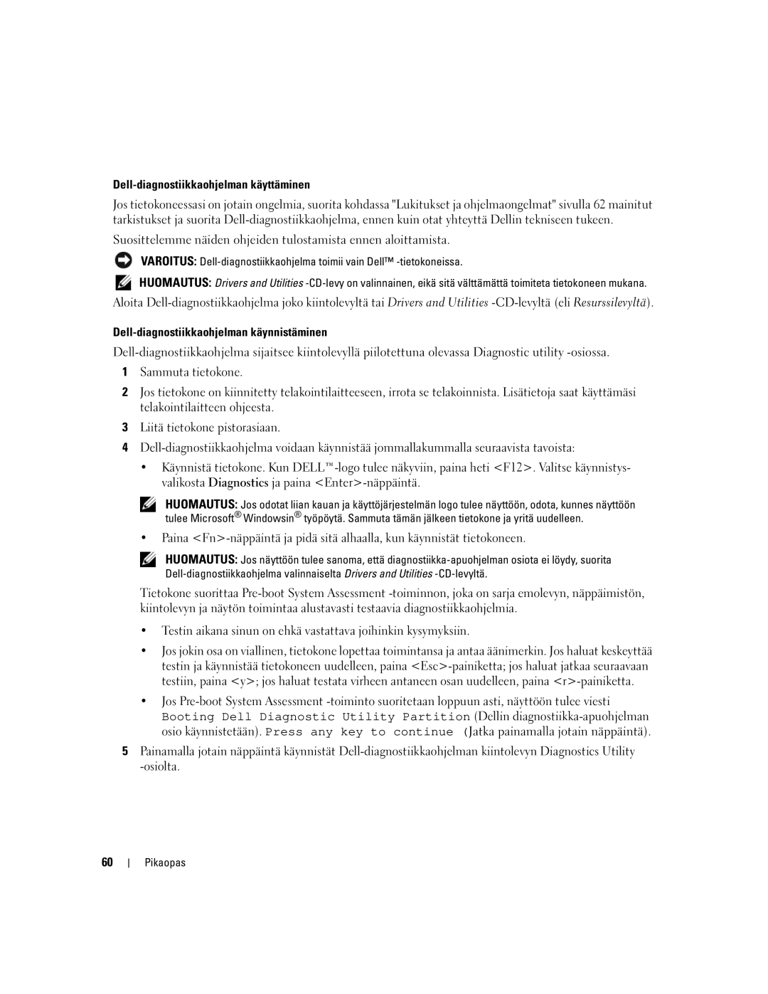 Dell M65, PD518 manual Dell-diagnostiikkaohjelman käyttäminen, Dell-diagnostiikkaohjelman käynnistäminen 