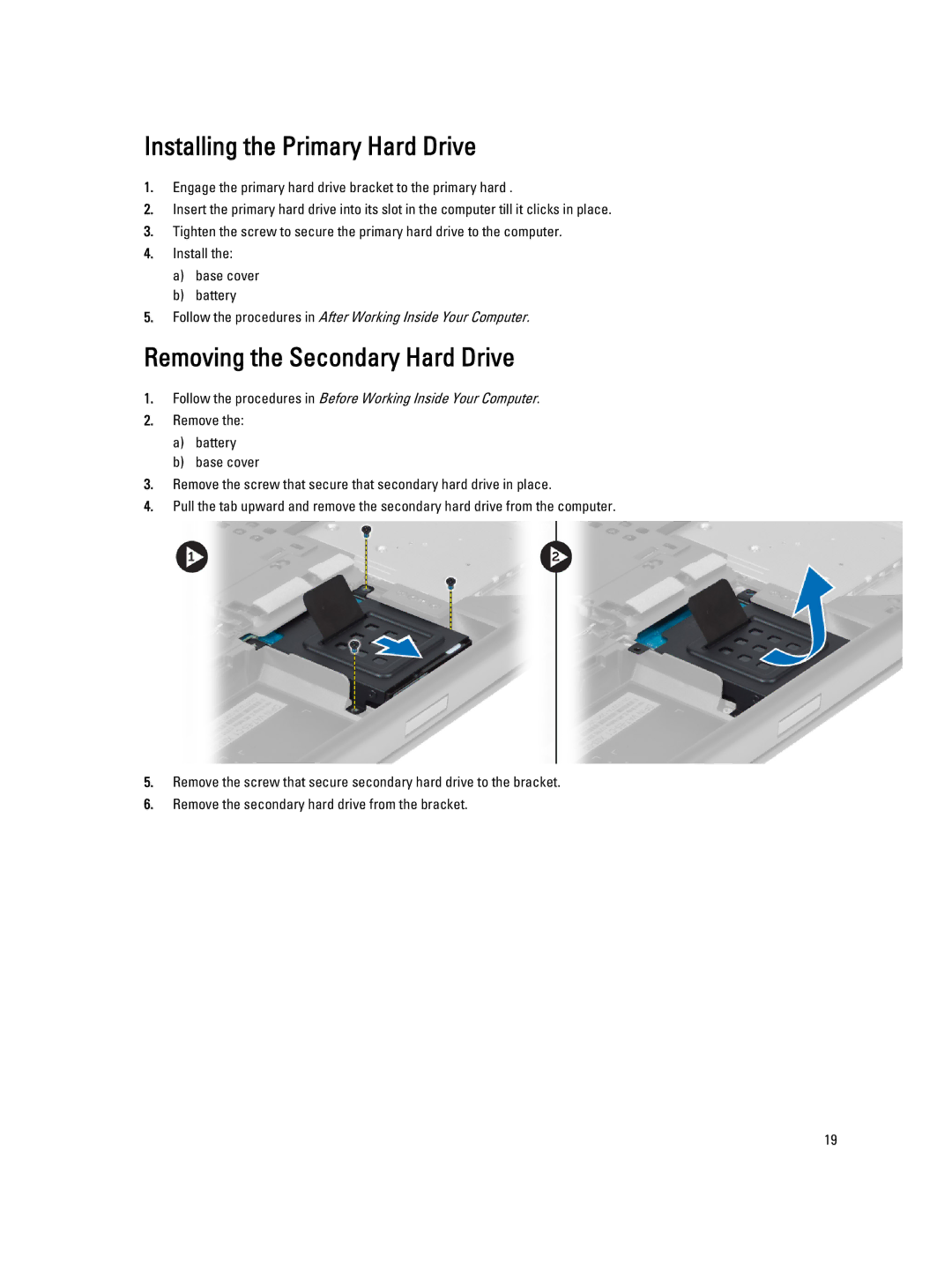 Dell M6700 owner manual Installing the Primary Hard Drive, Removing the Secondary Hard Drive 