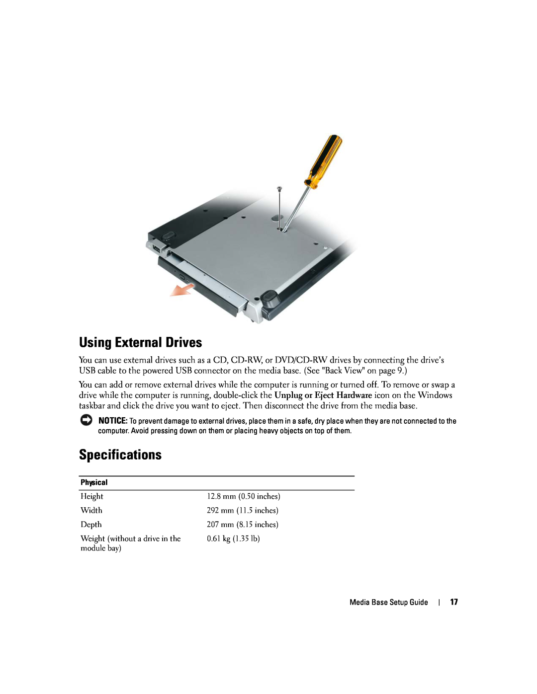 Dell Model PR09S Using External Drives, Specifications, Height, 12.8 mm 0.50 inches, Width, 292 mm 11.5 inches, Depth 
