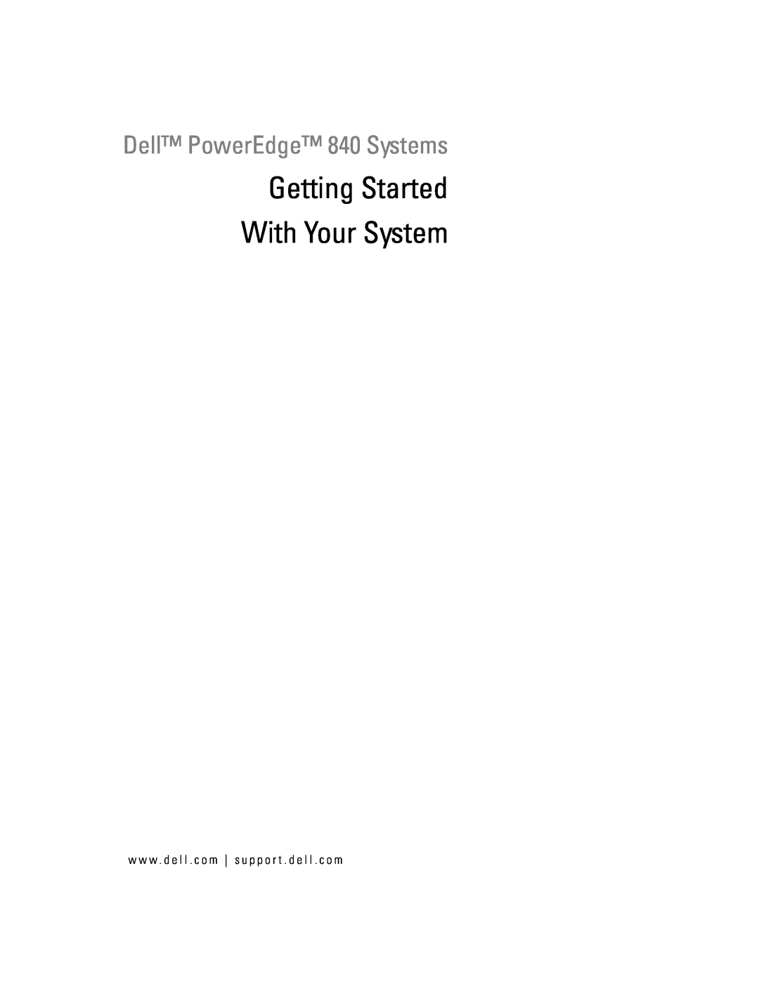 Dell MVT01 manual Getting Started With Your System, Dell PowerEdge 840 Systems 