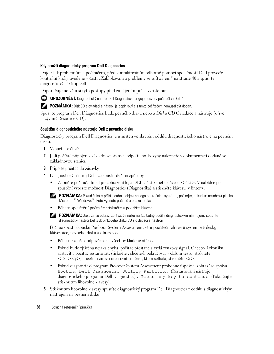 Dell NH424 manual Kdy použít diagnostický program Dell Diagnostics, Spuštění diagnostického nástroje Dell z pevného disku 