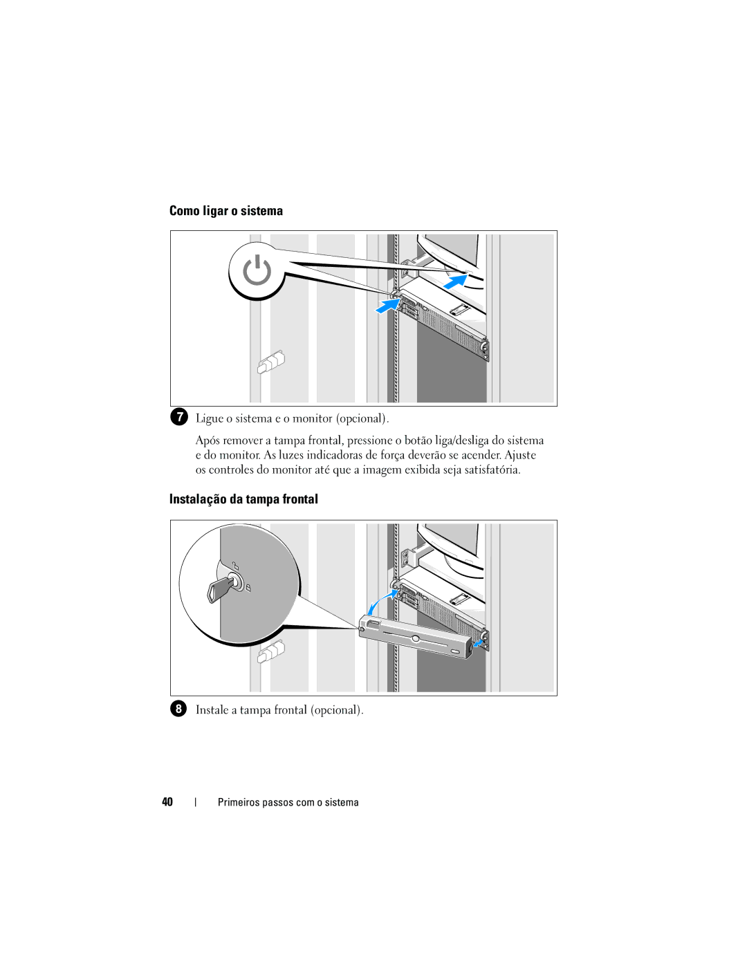 Dell NX702, R805 System manual Como ligar o sistema, Instalação da tampa frontal 