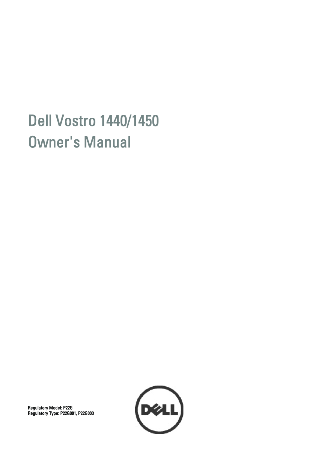 Dell owner manual Dell Vostro 1440/1450 Owners Manual, Regulatory Model P22G Regulatory Type P22G001, P22G003 