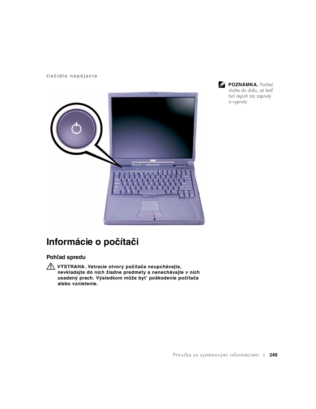 Dell PP01X manual Informácie o počítači, Pohľad spredu, POZNÁMKA. Počítač vložte do doku, až ke bol aspoaz zapnutý, Vypnutý 