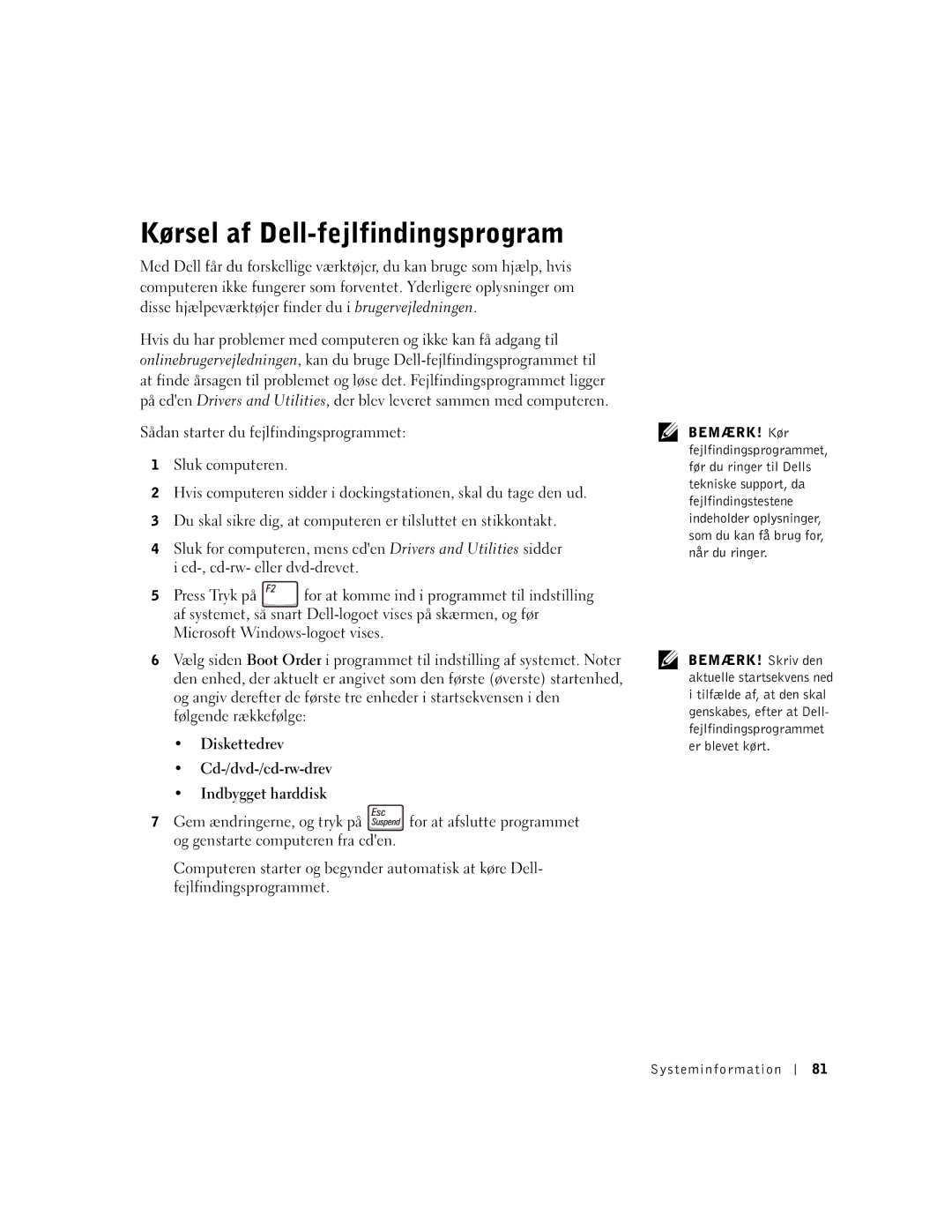 Dell PP01X manual Kørsel af Dell-fejlfindingsprogram, Diskettedrev Cd-/dvd-/cd-rw-drev Indbygget harddisk 