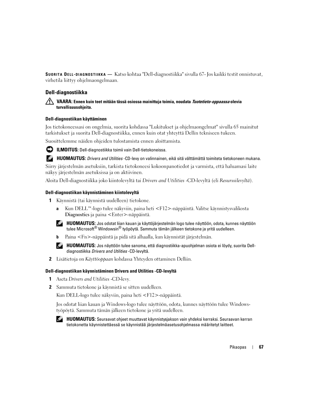 Dell PP05XA manual Dell-diagnostiikka, Dell-diagnostiikan käyttäminen, Dell-diagnostiikan käynnistäminen kiintolevyltä 