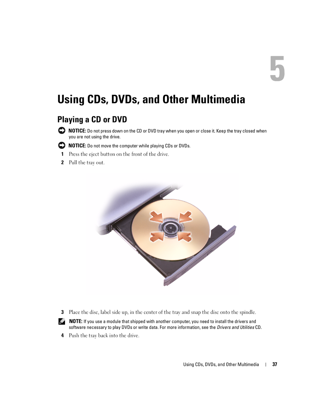 Dell PP10S owner manual Using CDs, DVDs, and Other Multimedia, Playing a CD or DVD 