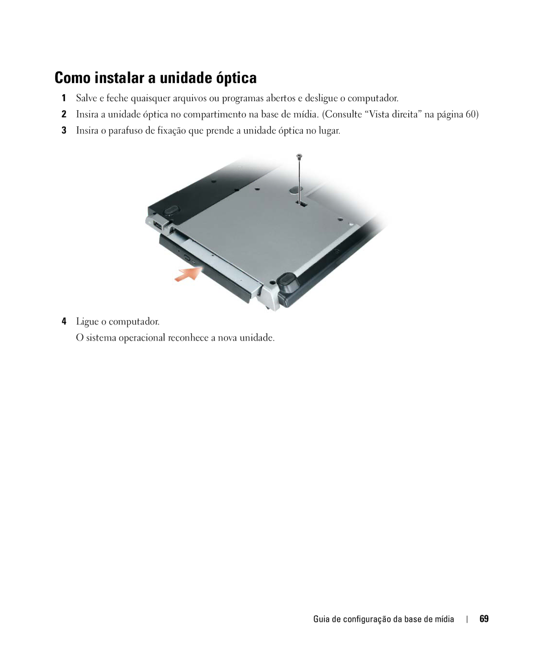 Dell PR09S setup guide Como instalar a unidade óptica 