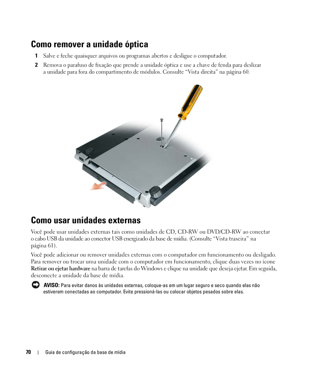 Dell PR09S setup guide Como remover a unidade óptica, Como usar unidades externas 