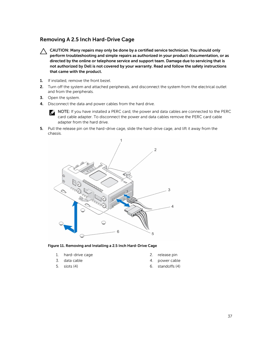 Dell R220 owner manual Removing a 2.5 Inch Hard-Drive Cage, Removing and Installing a 2.5 Inch Hard-Drive Cage 