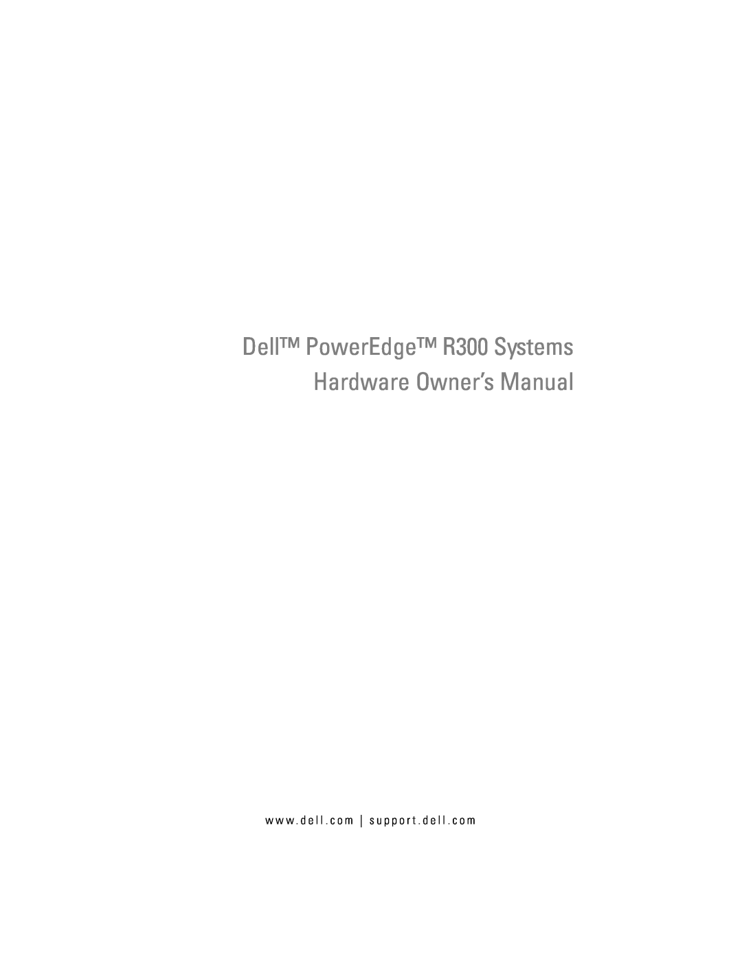 Dell owner manual Dell PowerEdge R300 Systems Hardware Owner’s Manual 