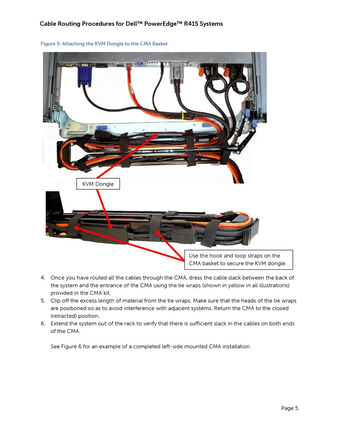 Dell R415 manual Attaching the KVM Dongle to the CMA Basket 