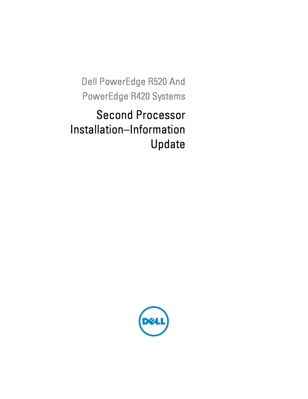 Dell manual Second Processor Installation-Information Update, Dell PowerEdge R520 And PowerEdge R420 Systems 