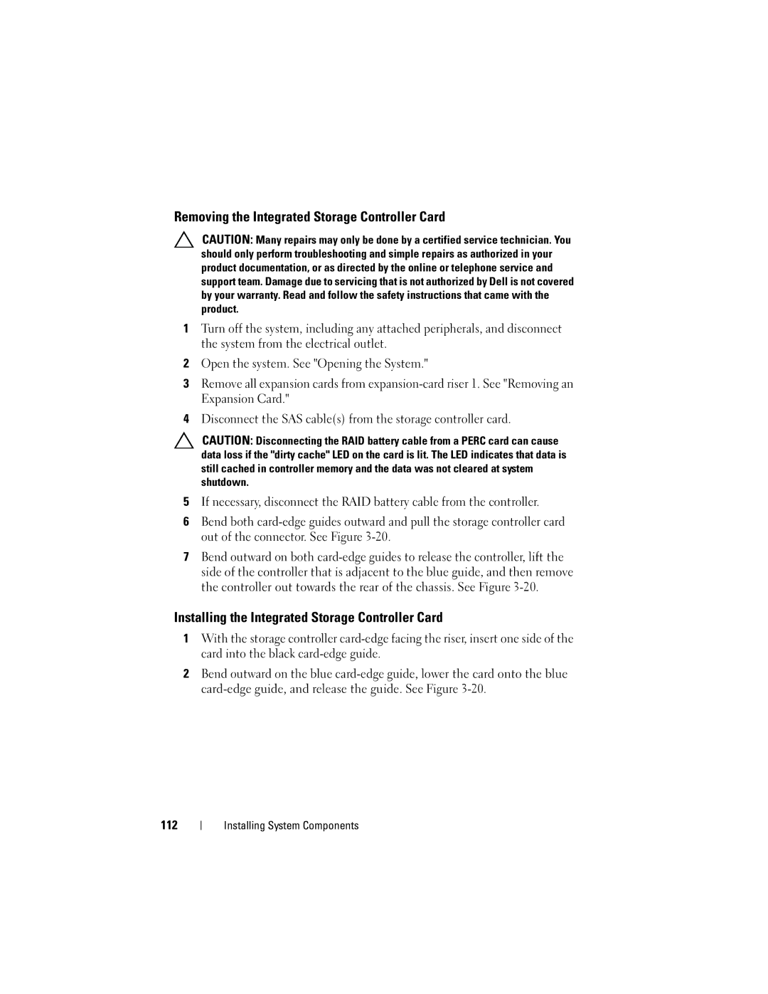 Dell R710 owner manual Removing the Integrated Storage Controller Card, Installing the Integrated Storage Controller Card 