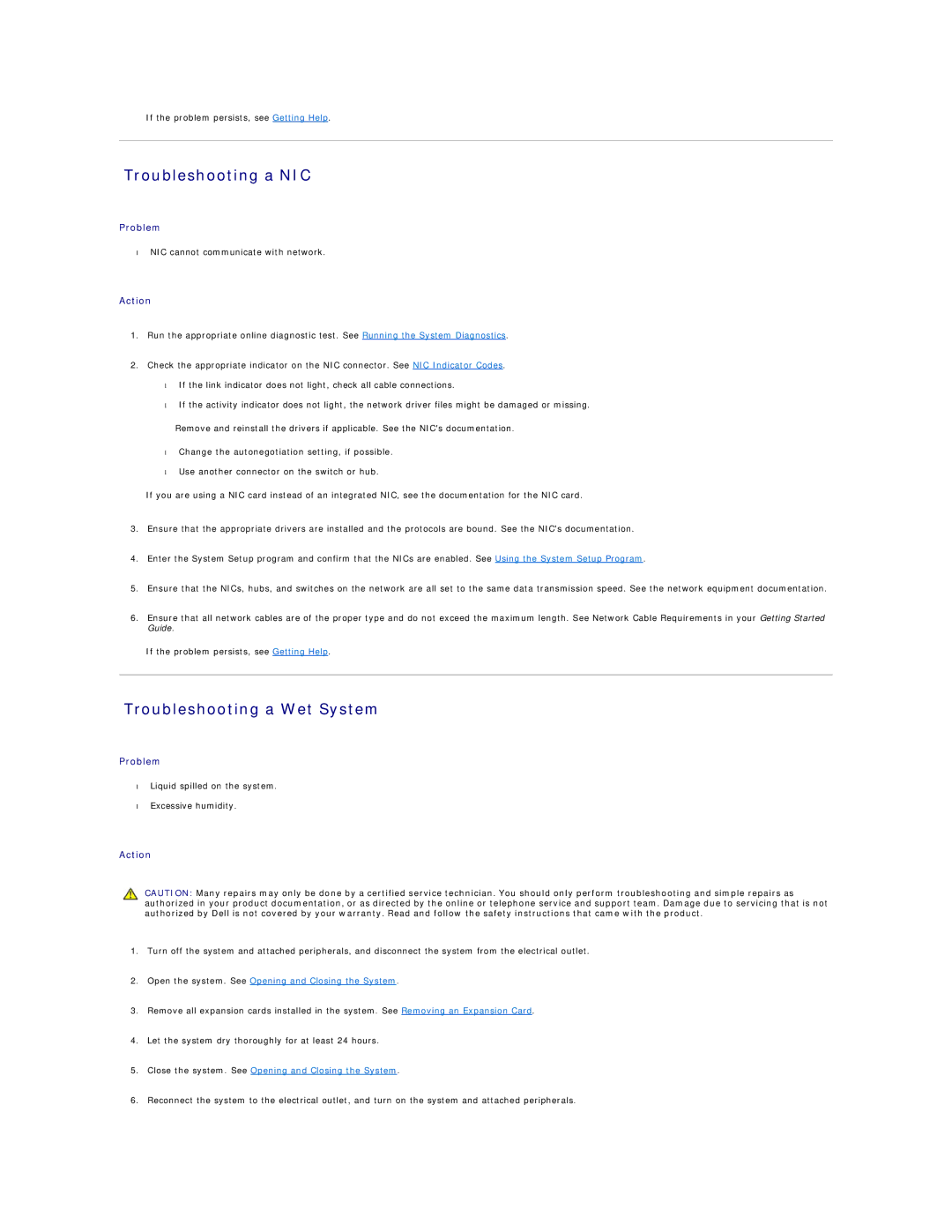 Dell R805 manual Troubleshooting a NIC, Troubleshooting a Wet System, Close the system. See Opening and Closing the System 