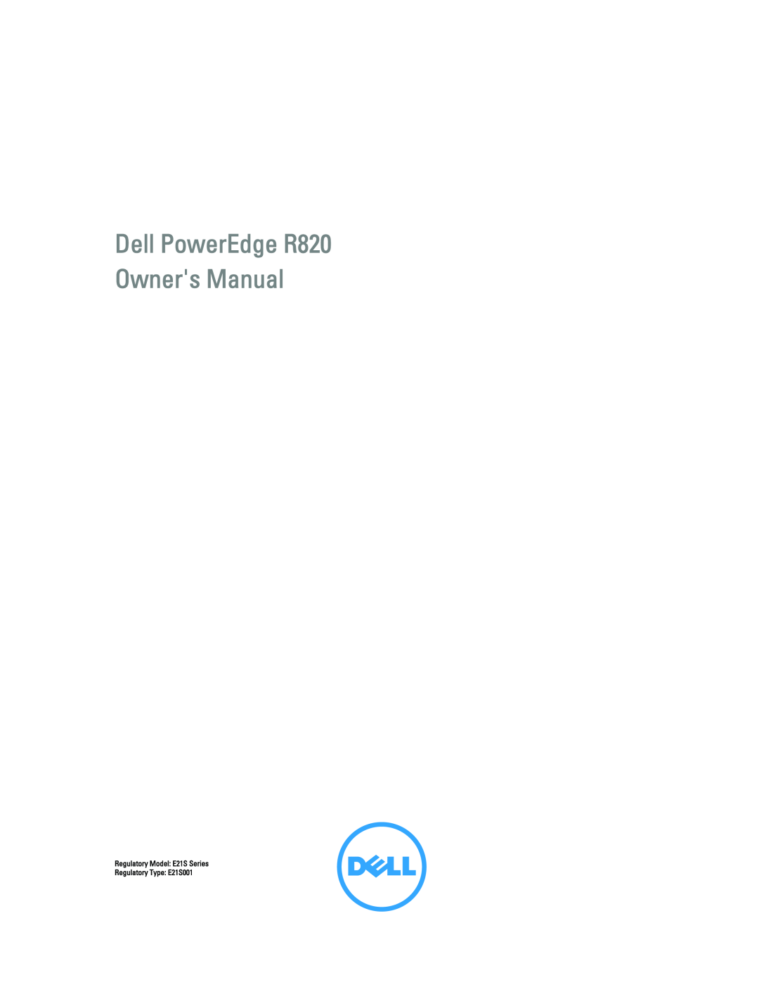 Dell manual Dell PowerEdge R820 Getting Started Guide, Regulatory Model E21S Series Regulatory Type E21S001 
