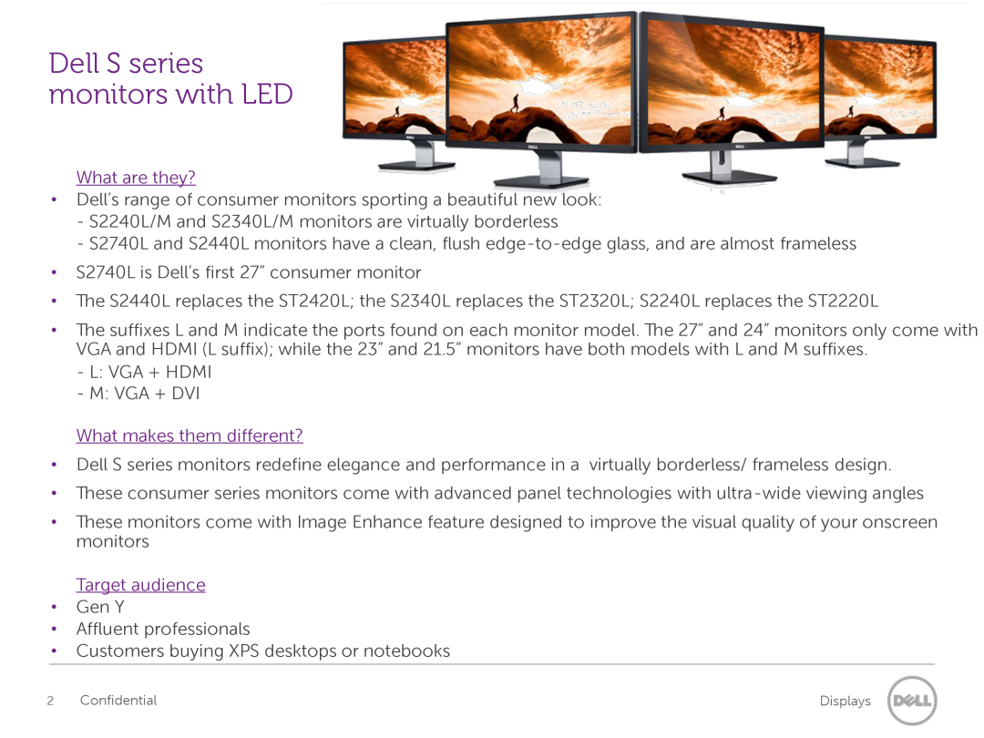 Dell S230L/M, S2240L/M, S27407 Dell S series monitors with LED, What are they?, What makes them different?, Target audience 