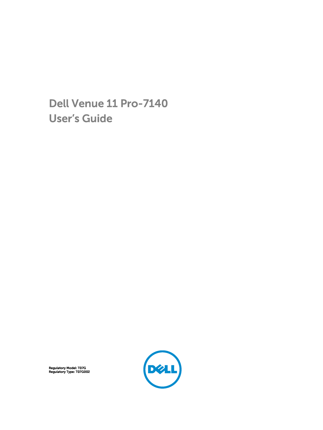 Dell manual Dell Venue 11 Pro-7140 User’s Guide, Regulatory Model T07G Regulatory Type T07G002 