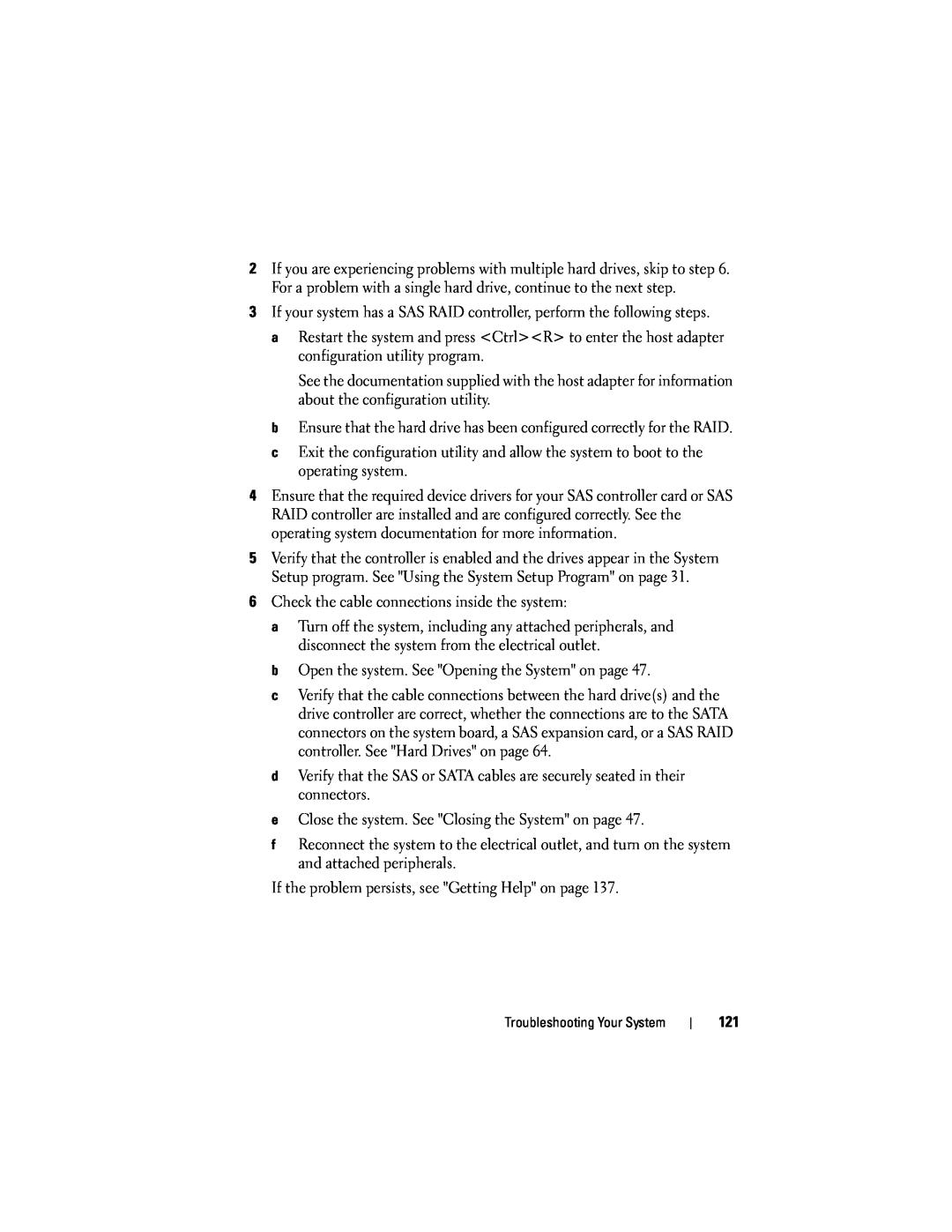 Dell T105 owner manual Check the cable connections inside the system 