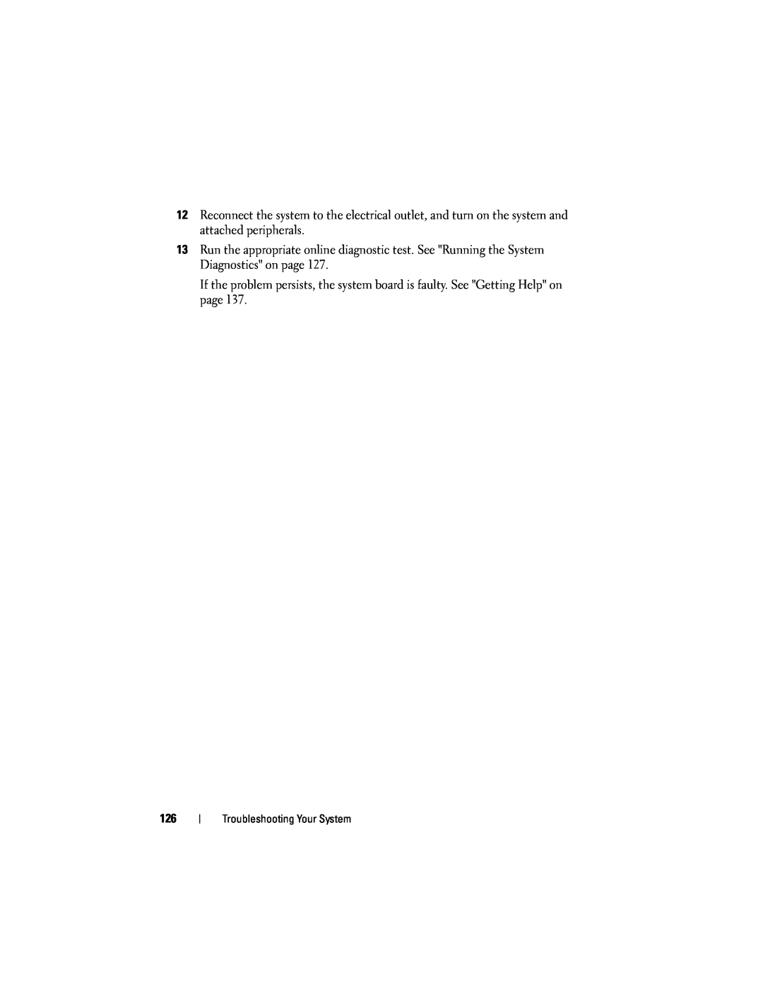 Dell T105 owner manual Reconnect the system to the electrical outlet, and turn on the system and attached peripherals 