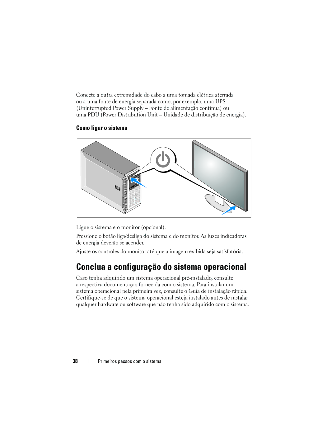 Dell T300 manual Conclua a configuração do sistema operacional, Como ligar o sistema 