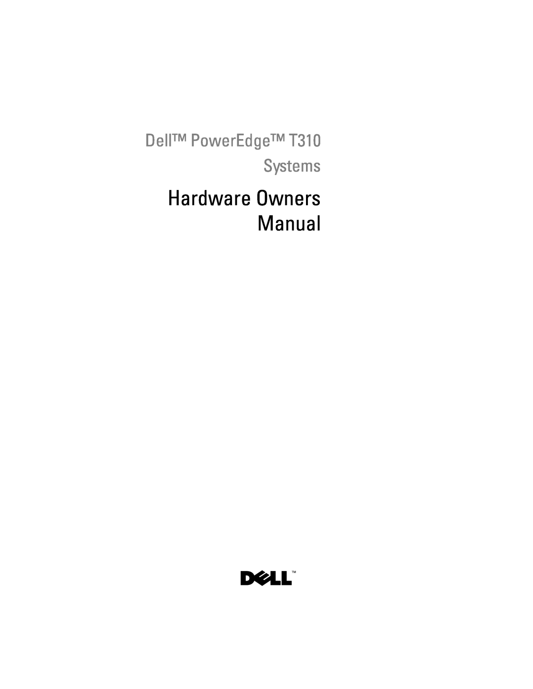 Dell owner manual Hardware Owners Manual, Dell PowerEdge T310 Systems 