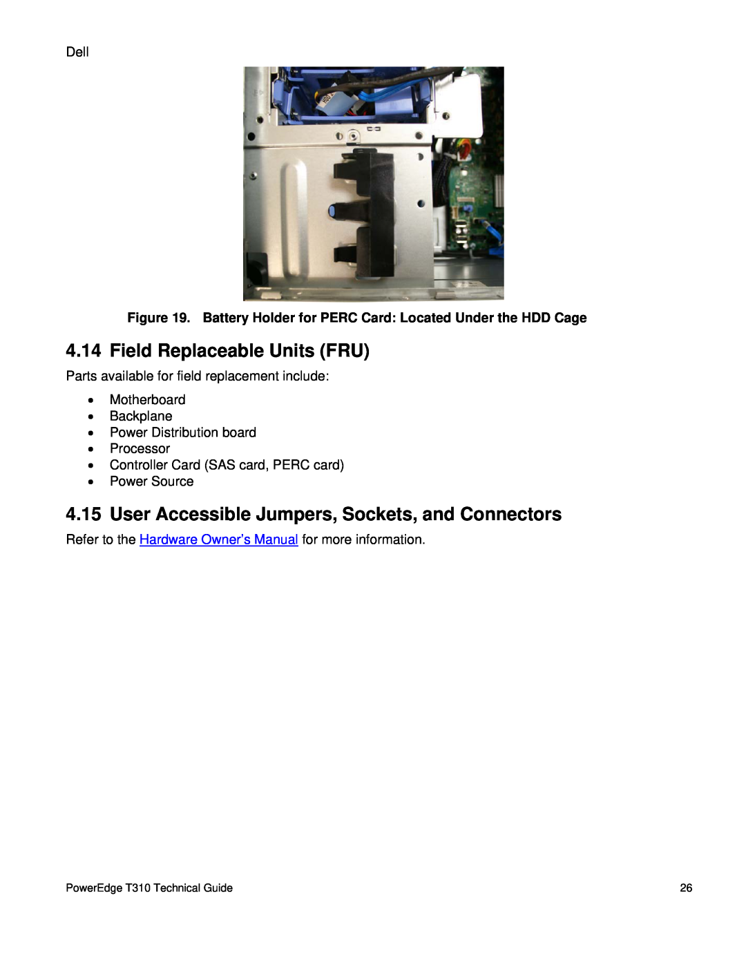 Dell Field Replaceable Units FRU, User Accessible Jumpers, Sockets, and Connectors, PowerEdge T310 Technical Guide 