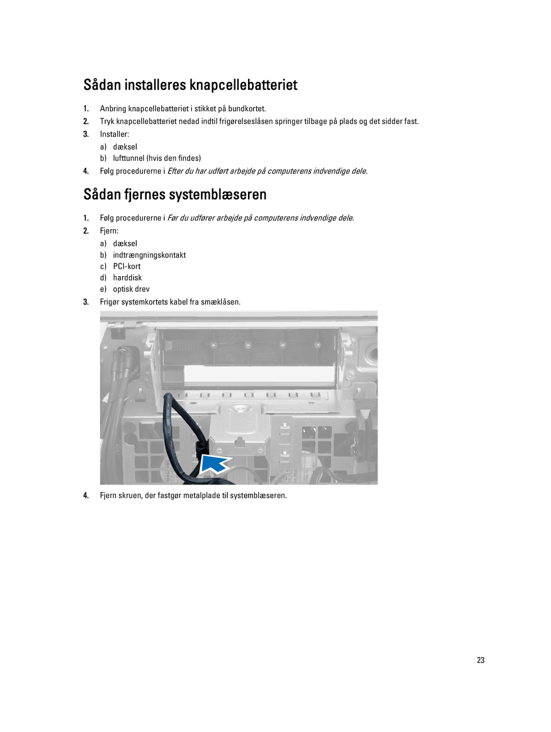 Dell T3610 manual Sådan installeres knapcellebatteriet, Sådan fjernes systemblæseren 