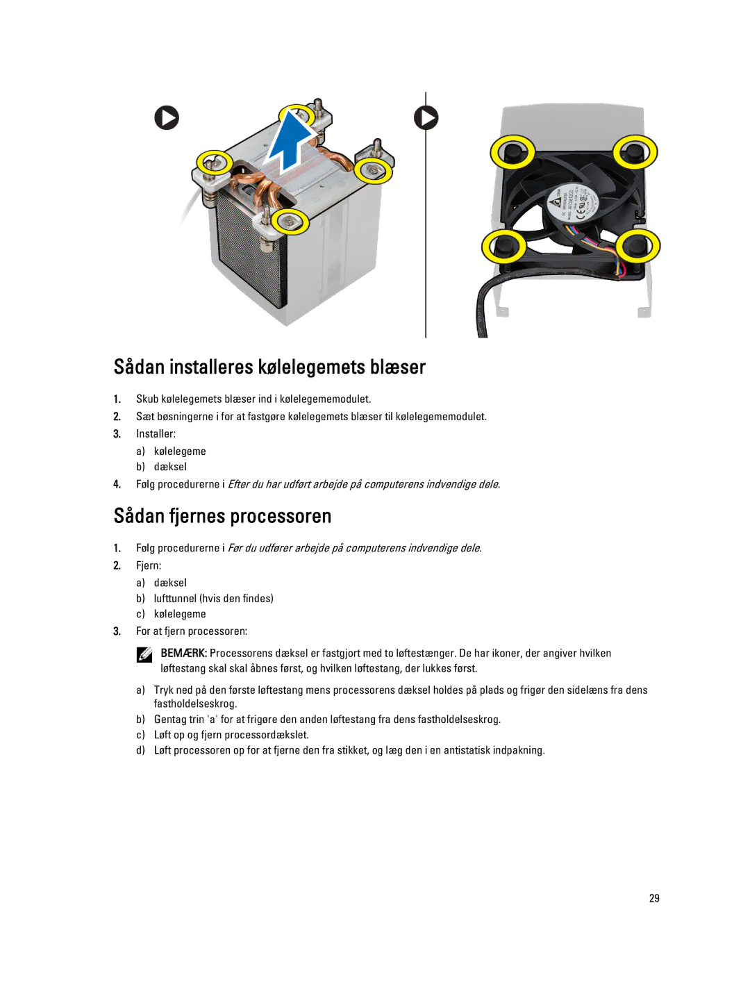 Dell T3610 manual Sådan installeres kølelegemets blæser, Sådan fjernes processoren 