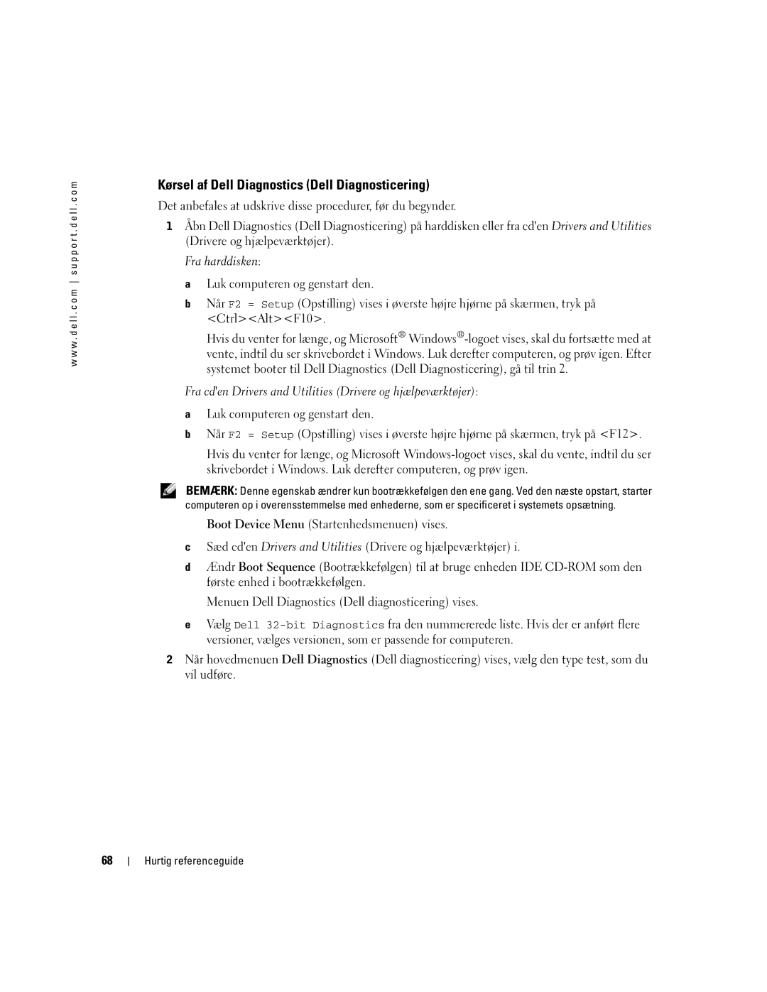 Dell T3913 manual Kørsel af Dell Diagnostics Dell Diagnosticering, Fra harddisken 