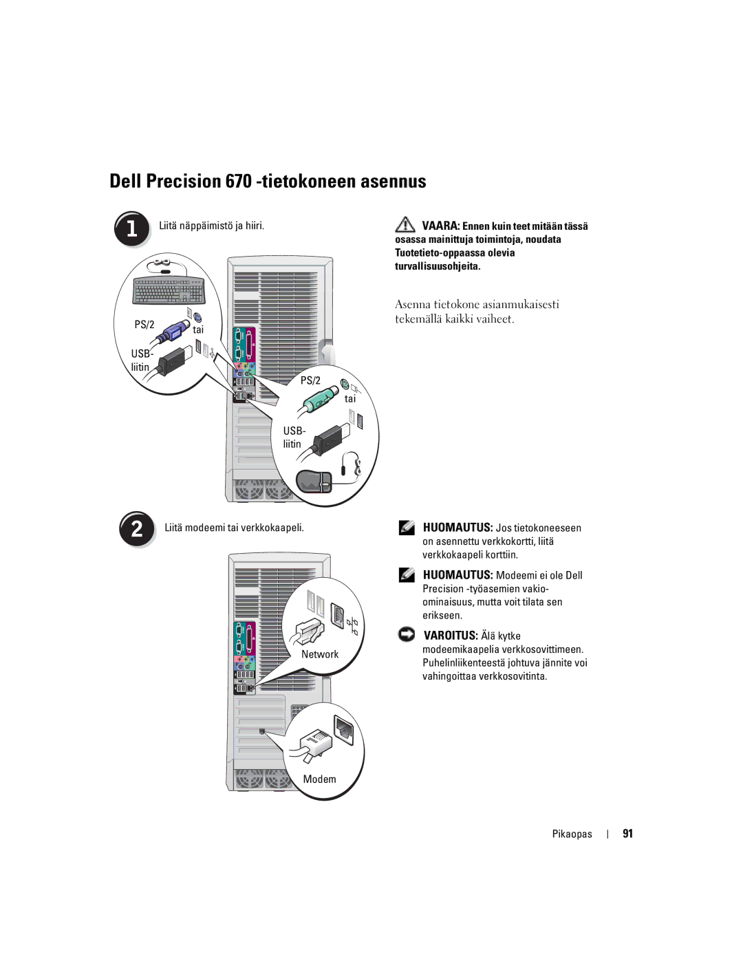 Dell T3913 manual Dell Precision 670 -tietokoneen asennus, Liitä näppäimistö ja hiiri PS/2 tai USB- liitin 