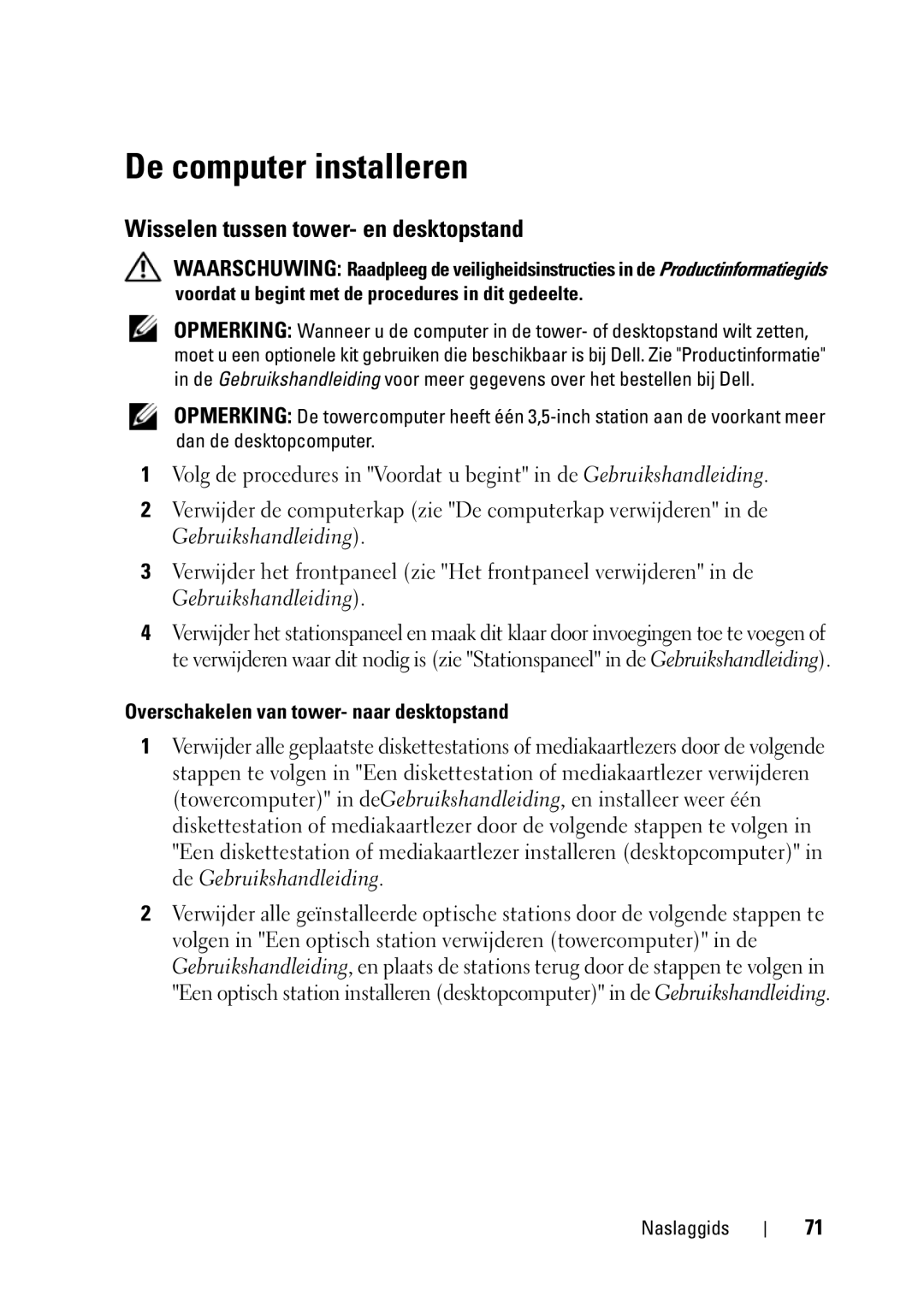 Dell T5400 De computer installeren, Wisselen tussen tower- en desktopstand, Overschakelen van tower- naar desktopstand 