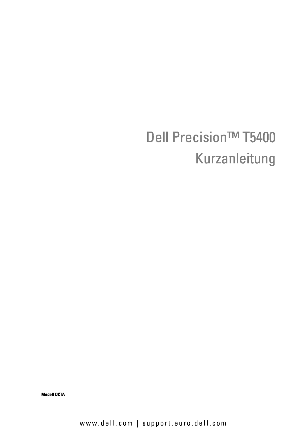 Dell manual Dell Precision T5400 Kurzanleitung, w w w . d e l l . c o m s u p p o r t . e u r o . d e l l . c o m 