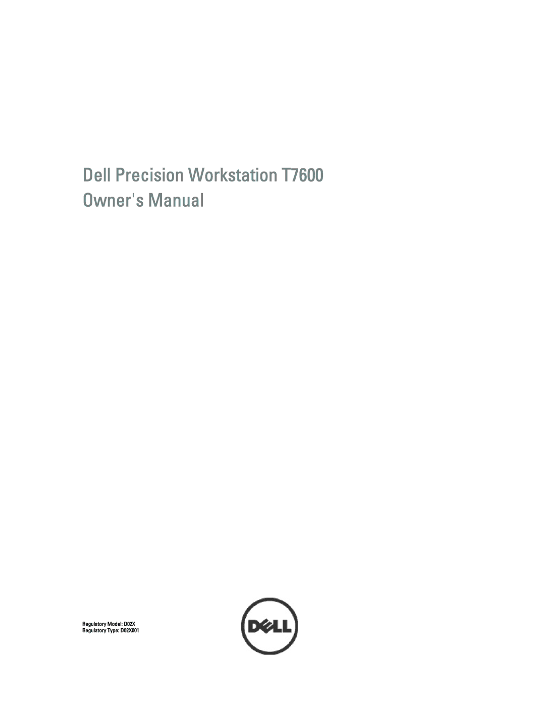 Dell T7600 owner manual Regulatory Model D02X Regulatory Type D02X001 