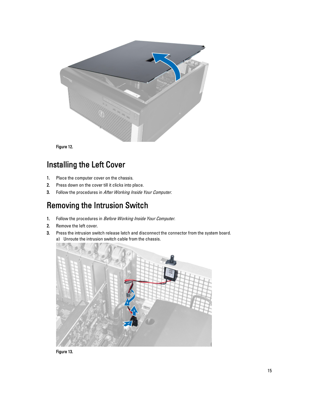 Dell T7600 owner manual Installing the Left Cover, Removing the Intrusion Switch 