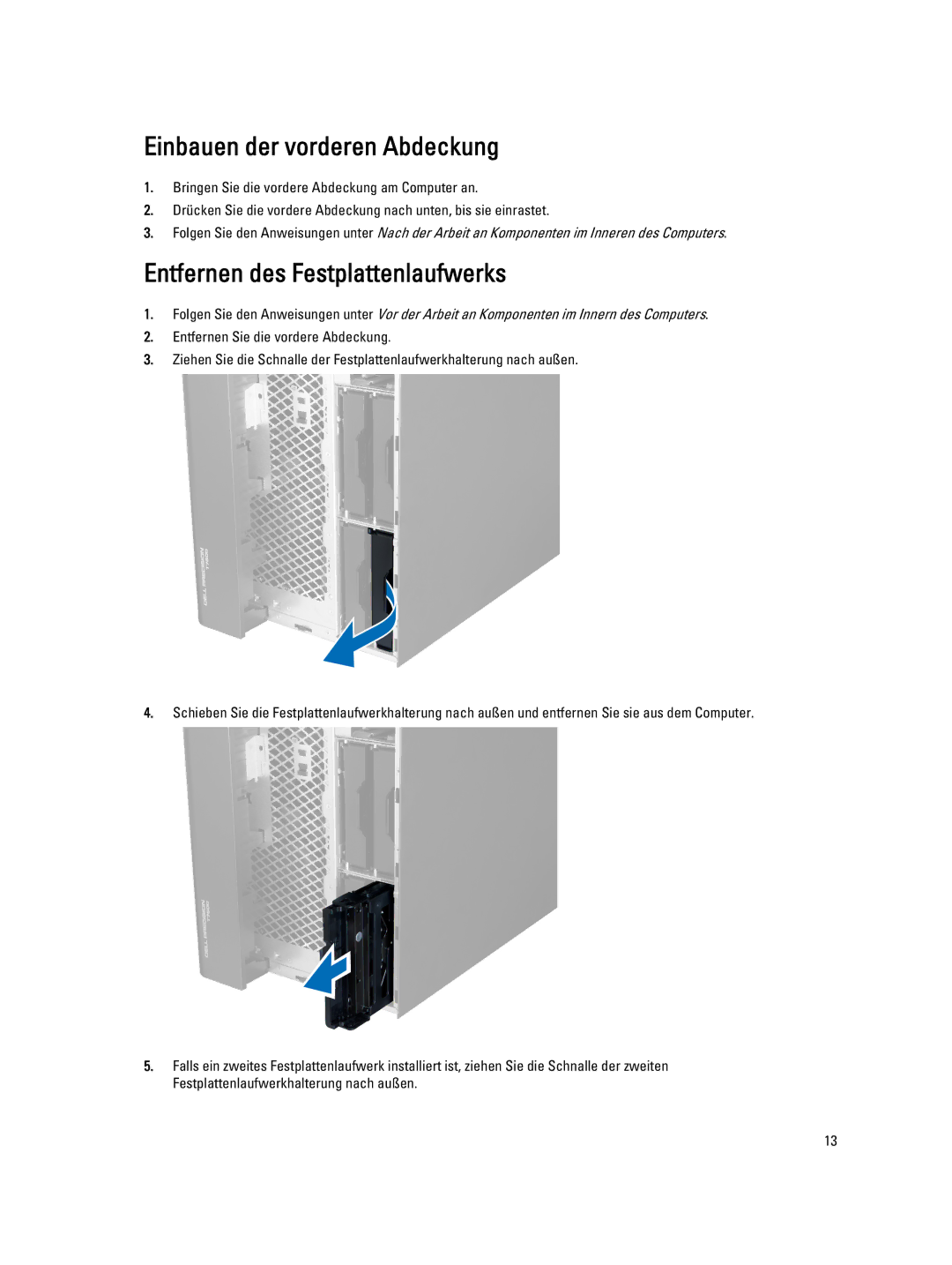 Dell T7600 manual Einbauen der vorderen Abdeckung, Entfernen des Festplattenlaufwerks 