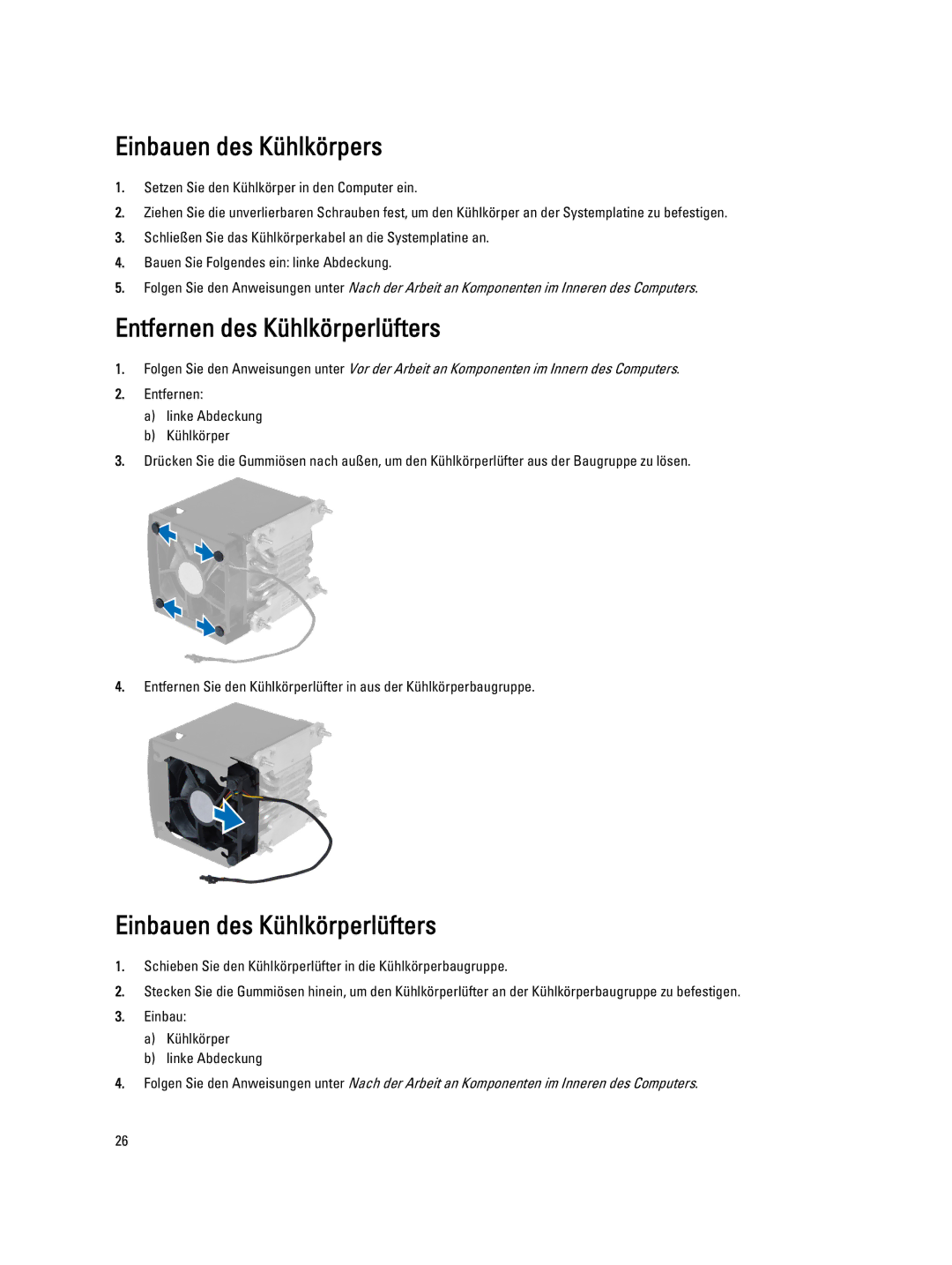 Dell T7600 manual Einbauen des Kühlkörpers, Entfernen des Kühlkörperlüfters, Einbauen des Kühlkörperlüfters 